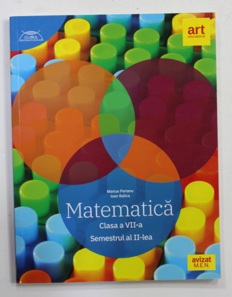 MATEMATICA , MANUAL PENTRU CLASA A VII -A , SEMESTRUL AL II - LEA de MARIUS PERIANU si IOAN BALICA , 2020