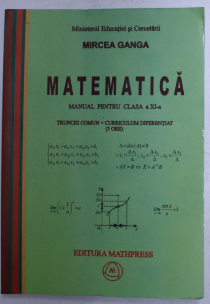 MATEMATICA MANUAL PENTRU CLASA A XI - A de MIRCEA GANGA , 2006