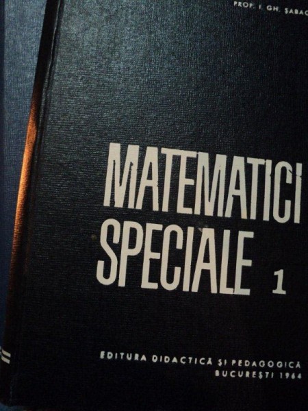 MATEMATICI SPECIALE,vol.I-II,GH.SABAC,1964