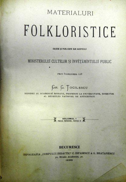 MATERIALURI FOLKLORISTICE de GR.G TOCILESCU,  VOLUMUL 1 PARTEA 2 - BUCURESTI, 1900