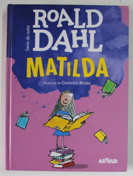 MATILDA de ROALD DAHL , ilustratii de QUENTIN BLAKE , 2019