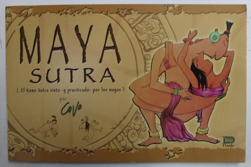 MAYA SUTRA  ( EL KAMA SUTRA VISTO - Y PRACTICADO  - POR LOS MAGAS por COVO , 2001