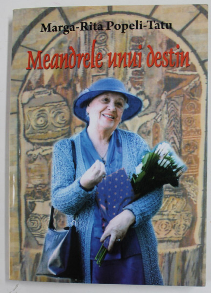 MEANDRELE UNUI DESTIN de MARGA - RITA POPELI - TATU , 2014