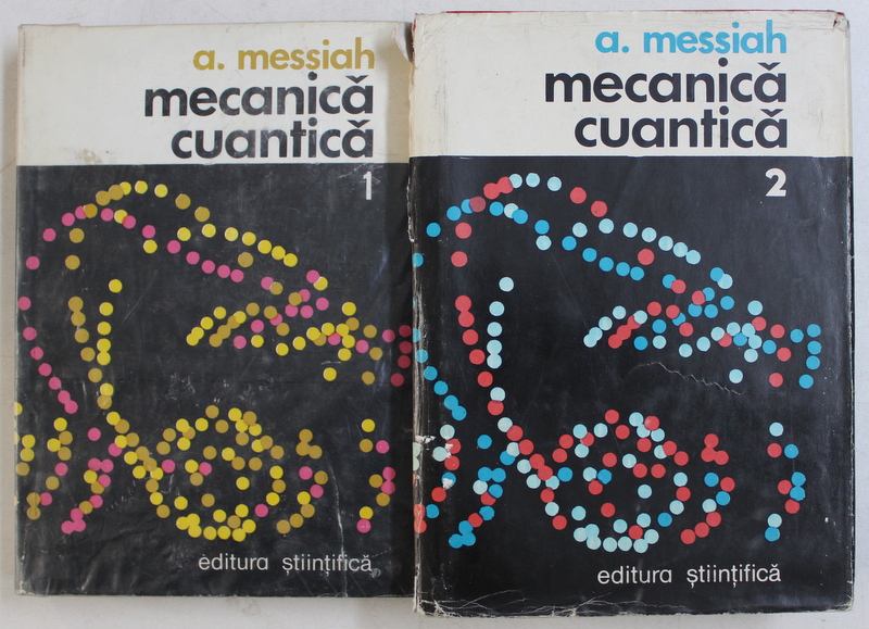 MECANICA CUANTICA  VOL. I - II de ALBERT MESSIAH , Bucuresti 1973