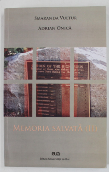 MEMORIA SALVATA II de SMARANDA VULTUR si ADRIAN ONICA , CINE SALVEAZA O VIATA SALVEAZA O LUME INTREAGA , 2009