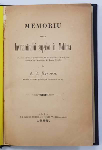 MEMORIU ASUPRA INVATAMANTULUI SUPERIOR IN MOLDOVA de A. D. XENOPOL - IASI, 1885