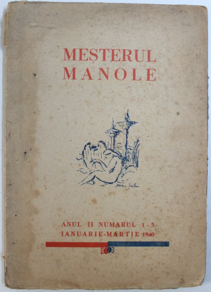 MESTERUL MANOLE  - REVISTA LUNARA DE LITERATURA SI ARTA , ANUL II , NUMARUL 1 - 3 , IANUARIE - MARTIE , 1940