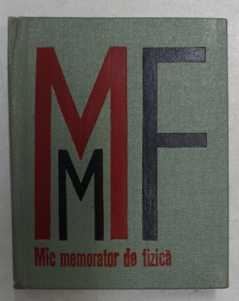 MIC MEMORATOR DE FIZICA de IOAN IOVIT POPESCU...GEORGE ENESCU , EDITIA A DOUA 1976
