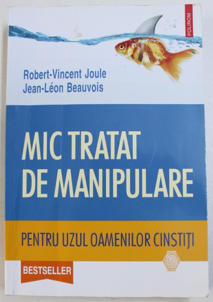 MIC TRATAT DE MANIPULARE PENTRU UZUL OAMENILOR CINSTITI de ROBERT-VINCENT JOULE, JEAN-LEON BEAUVOIS , 2016