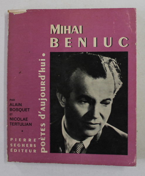 MIHAI BENIUC - COLLECTIONS ' POETES D 'AUJOURD' HUI ' NR. 149 par ALAIN BOSQUET et NICOLAE TERTULIAN , 1966