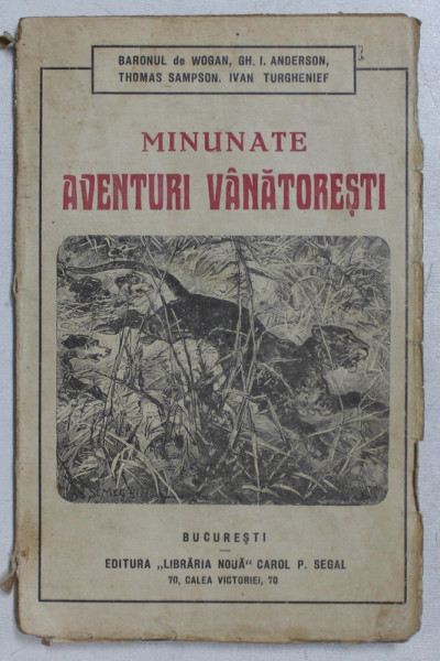 MINUNATE AVENTURI VANATORESTI de BARONUL DE WOGAN ...IVAN TURGHENIEFF , EDITIE INTERBELICA
