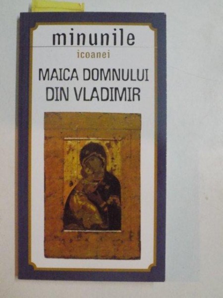 MINUNILE ICOANEI , MAICA DOMNULUI DIN VLADIMIR , 2012
