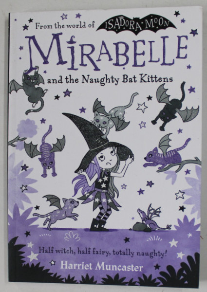 MIRABELLE AND THE NAUGHTY BAT KITTENS  by HARRIET MUNCASTER , 2022