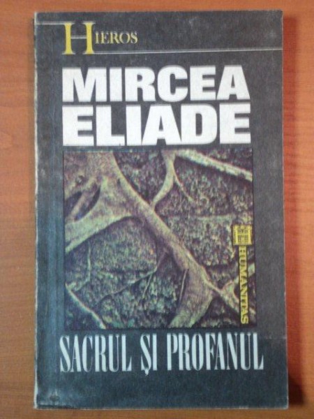MIRCEA ELIADE, SACRUL SI PROFANUL