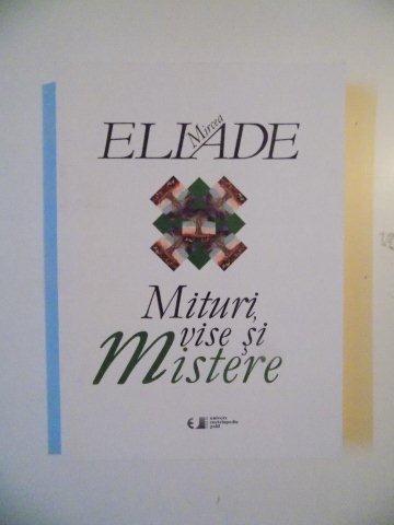 MITURI,VISE SI MISTERE-MIRCEA ELIADE