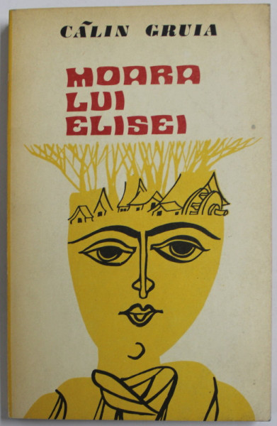 MOARA LUI ELISEI de CALIN GRUIA , FANTEZII SI LEGENDE , 1979