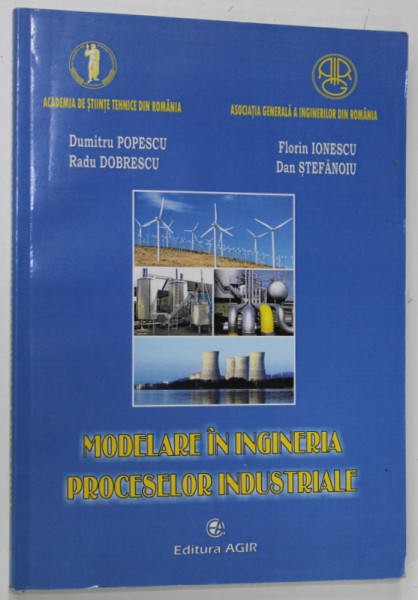 MODELAREA IN INGINERIA PROCESELOR INDUSTRIALE de DUMITRU POPESCU ...DAN STEFANOIU , 2011