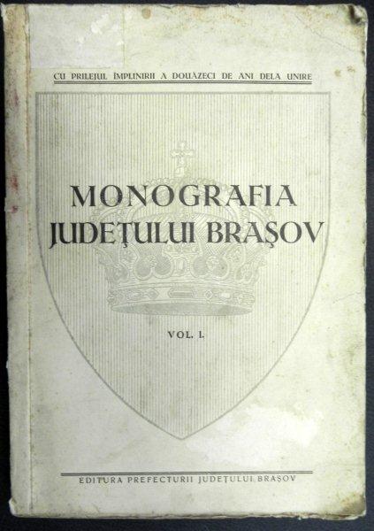 MONOGRAFIA JUDETULUI BRASOV  VOL.I    - ION PODEA