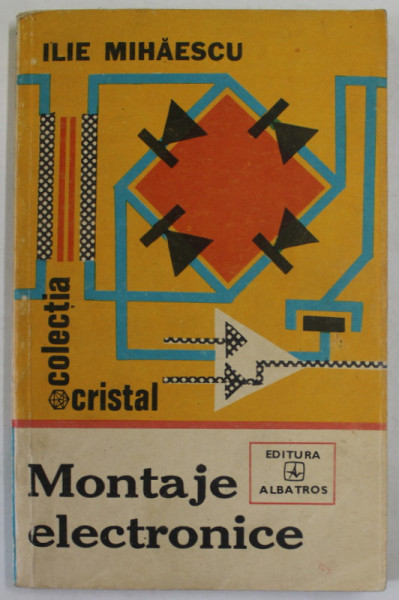 MONTAJE ELECTRONICE de ILIE MIHAESCU , 1982