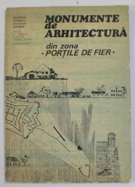 MONUMENTE DE ARHITECTURA DIN ZONA PORTILE DE FIER , 1983