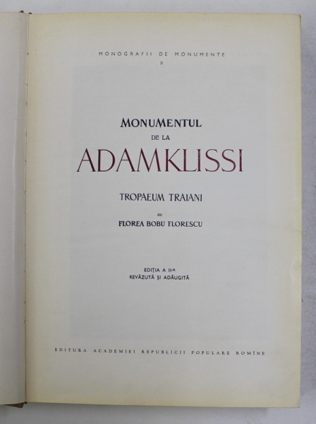 MONUMENTUL DE LA ADAMKLISSI-FLOREA BOBU FLORESCU  , EDITIA A II-A