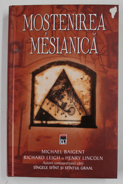 MOSTENIREA MESIANICA de MICHAEL BAIGENT , RICHARD LEIGH , HENRY LINCOLN , 2006 *MIC DEFECT COPERTA FATA