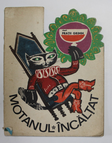 MOTANUL INCALTAT , dupa FRATII GRIMM , ilustratii de DEAK ION , 1966, PREZINTA DESENE CU CREION COLORAT SI URME DE UZURA *