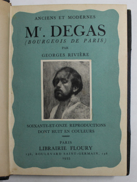 Mr. DEGAS ( BOURGEOIS DE PARIS ) par GEORGES RIVIERE , 71 REPRODUCERI , 8 IN CULORI , 1935