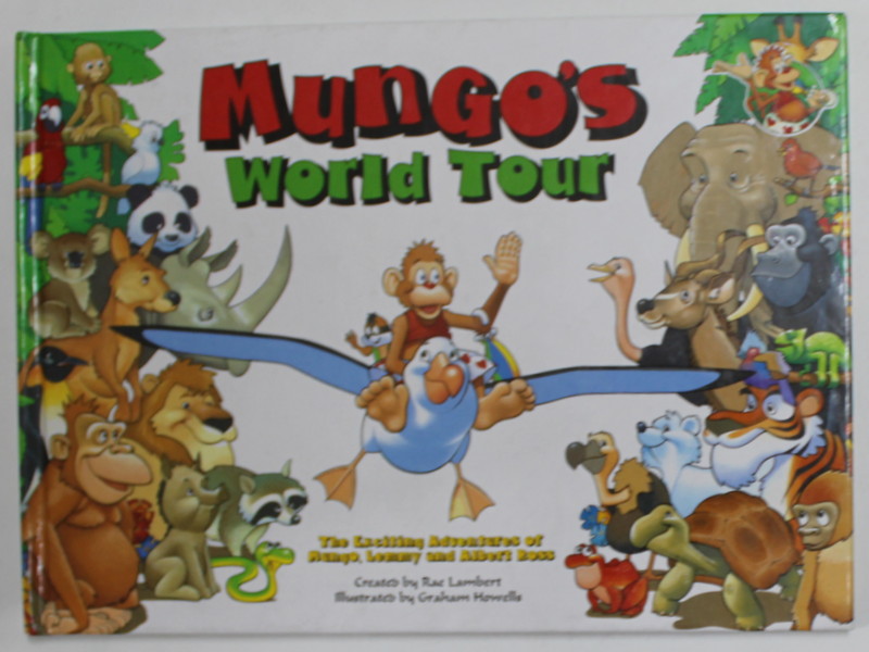 MUNGO ' S WORLD TOUR , by RAE LAMBERT , illustrated by GRAHAM HOWELLS , 1995