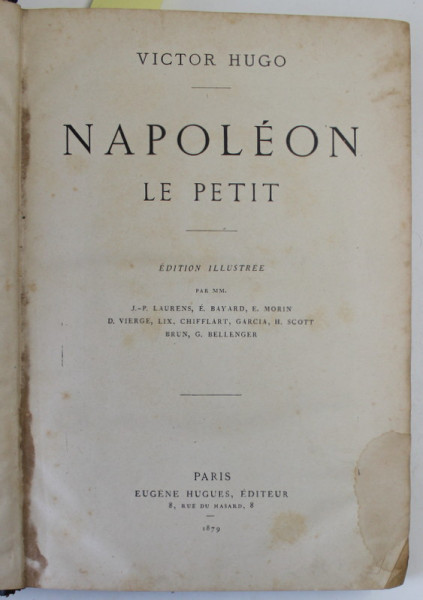 NAPOLEON LE PETIT / CHOSES VUES  par VICTOR HUGO , EDITION ILLUSTRE , COLIGAT DE DOUA CARTI , 1879