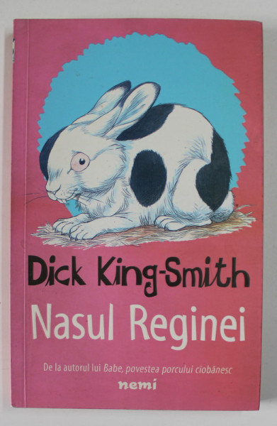 NASUL REGINEI de DICK KING - SMITH , ilustratii de ANN KRONHEIMER , 2019