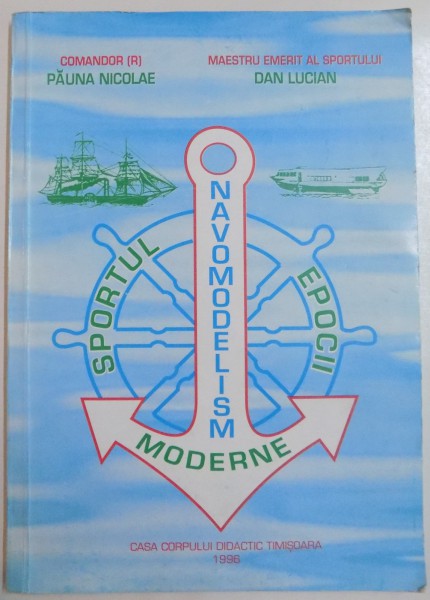 NAVOMODELISM, SPORTUL EPOCII MODERNE de PAUNA NICOLAE, DAN LUCIAN, 1996