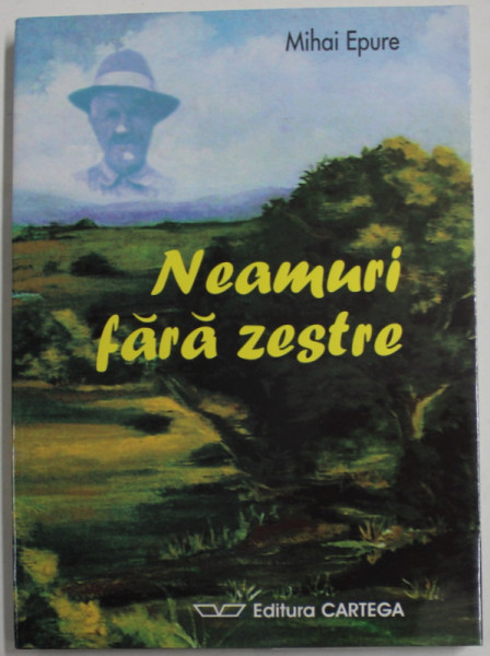 NEAMURI FARA ZESTRE , roman de MIHAI EPURE , 2008 , DEDICATIE *