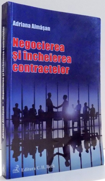 NEGOCIEREA SI INCHEIEREA CONTRACTELOR de ADRIANA ALMASAN , 2013