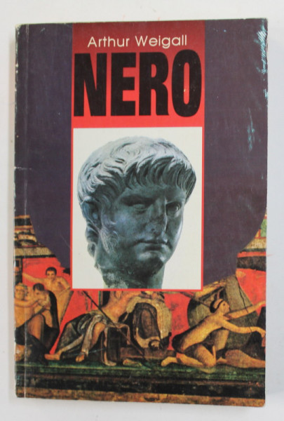 NERO de ARTHUR WEIGALL , 1997 , PREZINTA URME DE UZURA SI PETE , URME DE INDOIRE