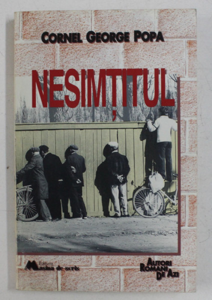 NESIMTITUL DE CORNEL GEORGE POPA , 1997 , *DEDICATIE