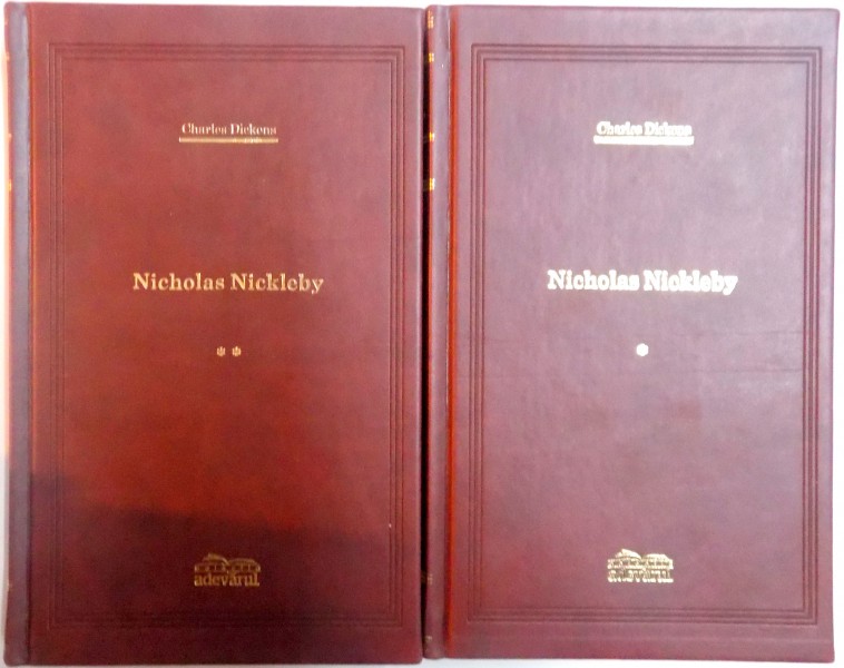 NICHOLAS NICKLEBY , VOL. I - II de CHARLES DICKENS , COLECTIA DE ADEVARUL DE LUX