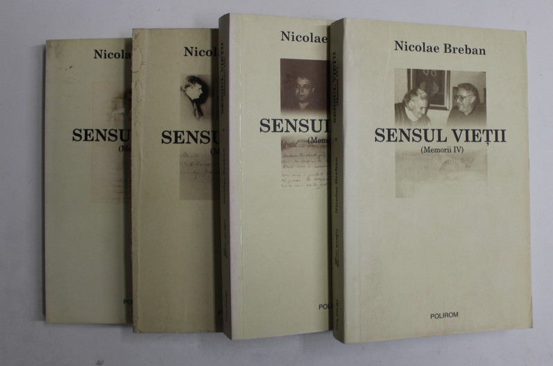NICOLAE BREBAN , SENSUL VIETII , MEMORII , VOLUMELE I - IV , 2003 -2007 , COPERTA CU URME DE UZURA