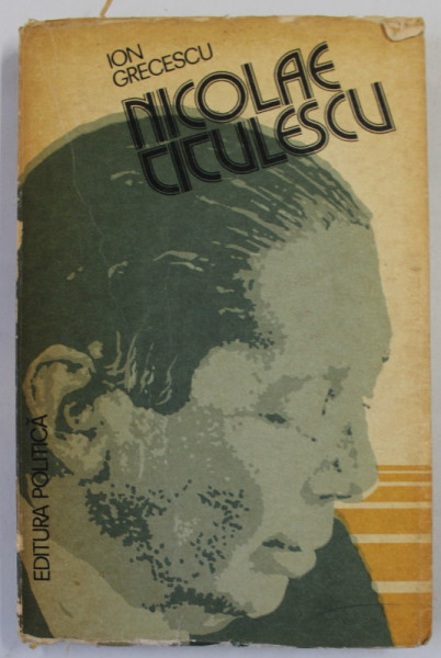 NICOLAE TITULESCU , GANDIRE SI ACTIUNE de ION GRECESCU , 1980