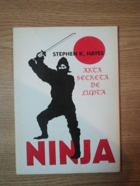 NINJA , ARTA SECRETA DE LUPTA de STEPHEN HAYES , 1990