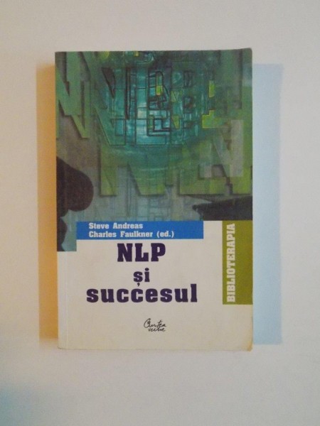NLP SI SUCCESUL de STEVE ANDREAS , CHARLES FAULKNER , 2006