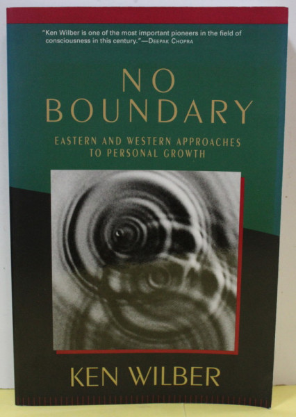 NO BOUNDARY , EASTERN AND WESTERN APPROACHES TO PERSONAL GROWTH by KEN WILBER , 2001