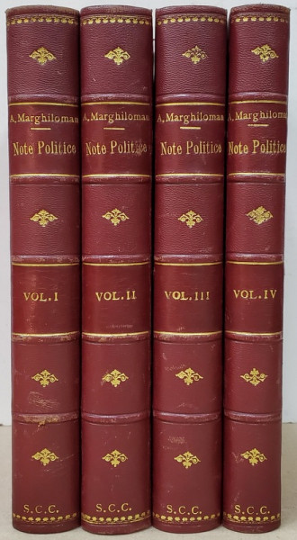 NOTE POLITICE de AL. MARGHILOMAN, VOL.I-IV  - BUCURESTI, 1927