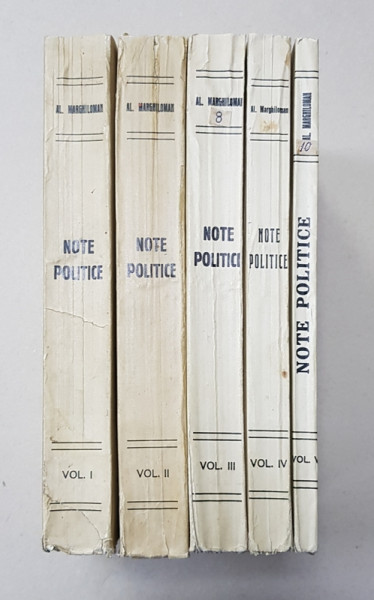 NOTE POLITICE de AL. MARGHILOMAN, VOL.I-V  - BUCURESTI, 1927