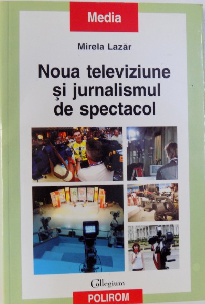 NOUA TELEVIZIUNE SI JURNALISMUL DE SPECTACOL de MIRELA LAZAR , 2008