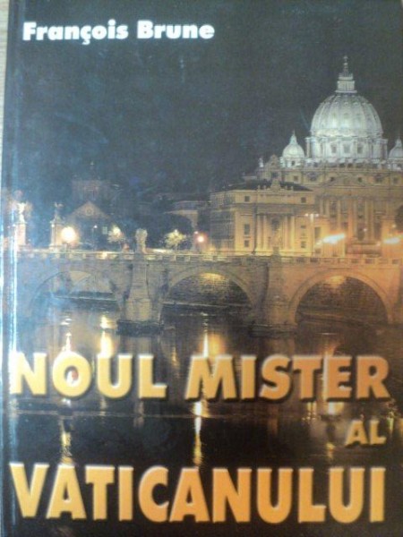 NOUL MISTER AL VATICANULUI de FRANCOIS BRUNE , 2002