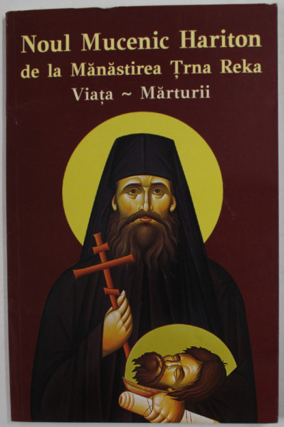 NOUL MUCENIC HARITON DE LA MANASTIREA TRNA REKA , VIATA - MARTURII , 2018