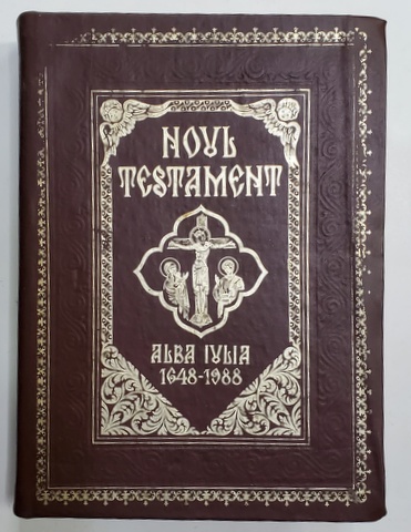NOUL TESTAMENT 1648 - 1988  -  TIPARIT PENTRU PRIMA DATA  IN LIMBA ROMANA LA 1648 DE CATRE SIMION STEFAN MITROPOLITUL TRANSILVANIEI , REEDITAT DUPA 340 DE ANI DIN INITIATIVA PREA SFINTITULUI EMILIAN , EPISCOP AL ALBA IULIEI , 1988