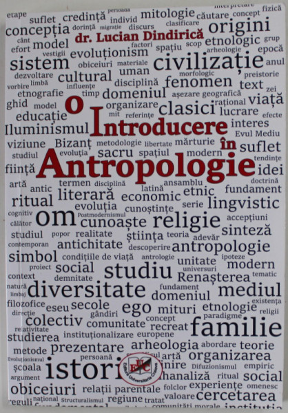 O INTRODUCERE IN ANTROPOLOGIE de dr. LUCIAN DINDIRICA , 2021