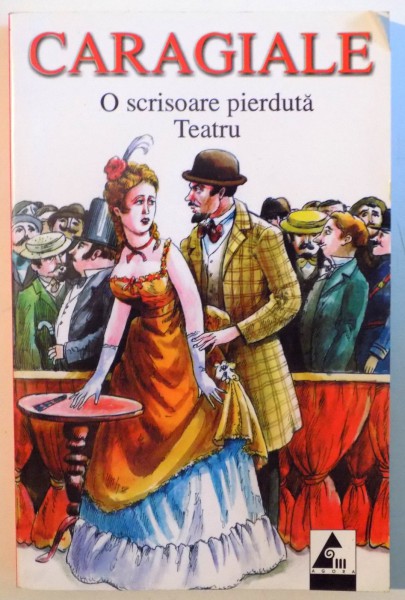 O SCRISOARE PIERDUTA - TEATRU de I.L CARAGIALE, 2007